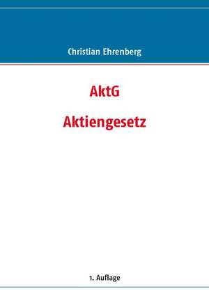 Aktiengesetz (AktG) de Christian Ehrenberg