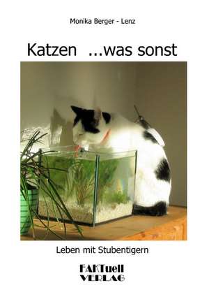 Katzen ...was sonst de Monika Berger-Lenz