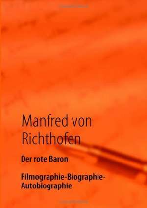 Der rote Baron de Manfred von Richthofen