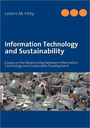 Information Technology and Sustainability de Lorenz M. Hilty