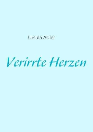 Verirrte Herzen de Ursula Adler