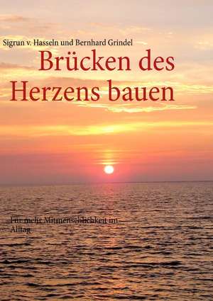 Brücken des Herzens bauen de Sigrun von Hasseln