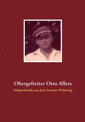 Obergefreiter Otto Allers de Nurdan Melek Aksulu