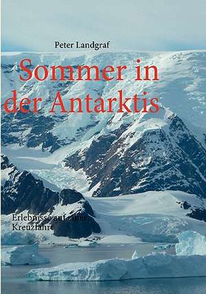 Sommer in der Antarktis de Peter Landgraf