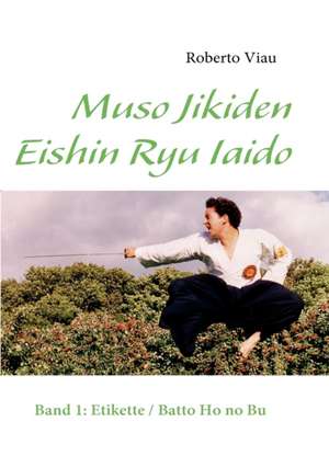 Muso Jikiden Eishin Ryu Iaido de Roberto Viau