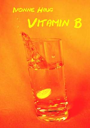 Vitamin B de Ivonne Haug