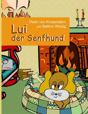 Lui Der Senfhund: Miteinander-Fureinander E.V de Peter von Krusenstern