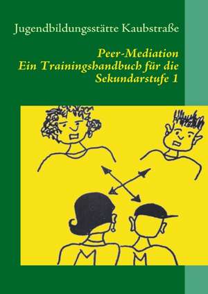 Peer-Mediation de Jugendbildungsstätte Kaubstraße