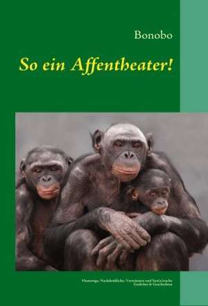 So ein Affentheater! de Andreas Galambos