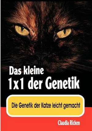 Das kleine 1x1 der Genetik de Claudia Ricken