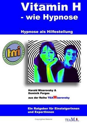 Vitamin H - wie Hypnose de Harald Mizerovsky