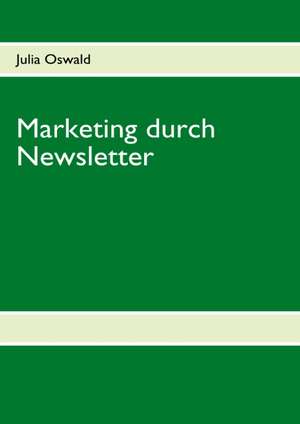 Marketing durch Newsletter de Julia Oswald