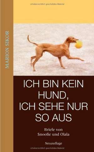 Ich Bin Kein Hund, Ich Sehe Nur So Aus: Offensive Und Defensive Systeme, Tipps Und Tricks de Marion Sikor