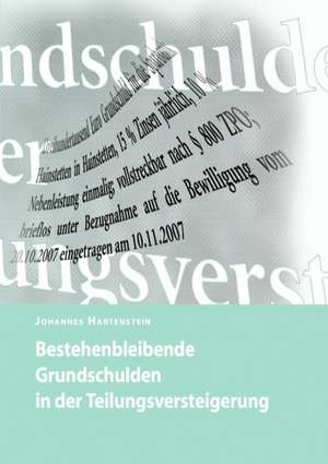 Bestehenbleibende Grundschulden in der Teilungsversteigerung de Johannes Hartenstein