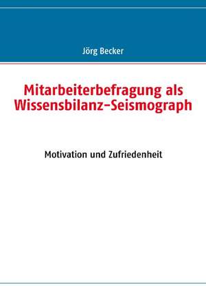 Mitarbeiterbefragung ALS Wissensbilanz-Seismograph: Erotischer Roman de Jörg Becker