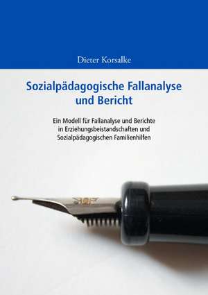 Sozialpädagogische Fallanalyse und Bericht de Dieter Korsalke