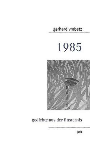 1985 de Gerhard Vrabetz