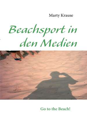 Beachsport in den Medien de Marty Krause