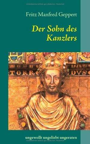 Der Sohn des Kanzlers de Fritz Manfred Geppert