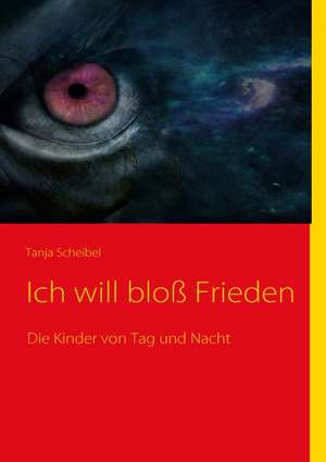 Ich will bloß Frieden de Tanja Scheibel