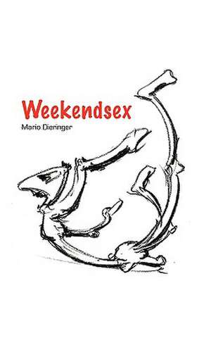 Weekendsex de Mario Dieringer