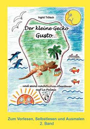 Der kleine Gecko Gusto · 2. Band de Ingrid Trölsch