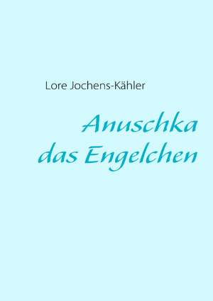 Anuschka, Das Engelchen: Schnellkurs Borsenhandel de Lore Jochens-Kähler