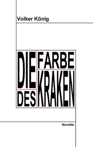 Die Farbe des Kraken de Volker König