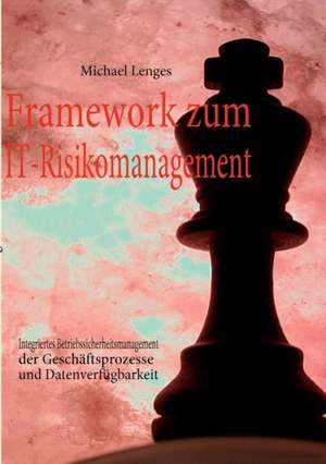 Framework Zum It-Risikomanagement: Schnellkurs Borsenhandel de Michael Lenges