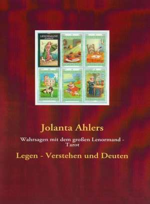 Wahrsagen mit dem großen Lenormand - Tarot de Jolanta Ahlers