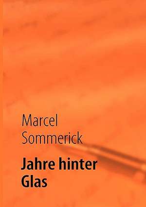 Jahre Hinter Glas: Schnellkurs Borsenhandel de Marcel Sommerick