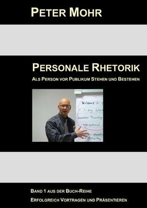 Personale Rhetorik de Peter Mohr