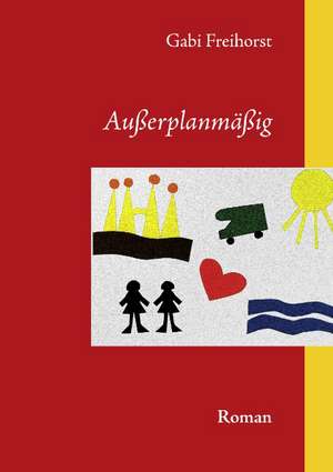 Außerplanmäßig de Gabi Freihorst