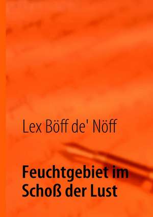 Feuchtgebiet Im Schoss Der Lust: Schnellkurs Borsenhandel de Lex Böff de' Nöff