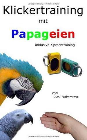 Klickertraining mit Papageien de Emi Nakamura