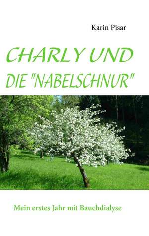 Charly Und Die Nabelschnur de Karin Pisar