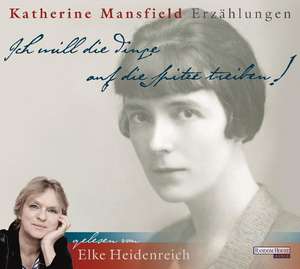 "Ich will die Dinge auf die Spitze treiben!" 2 CDs de Katherine Mansfield