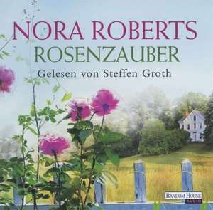 Rosenzauber de Nora Roberts