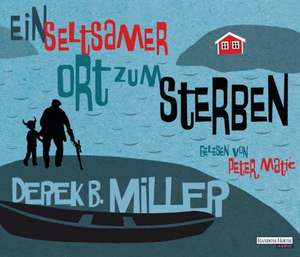 Ein seltsamer Ort zum Sterben de Derek B. Miller