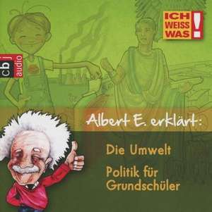 Albert E erklärt: Umwelt - Gib acht auf deine Welt & Politik für Grundschulkinder de Rich Schwab