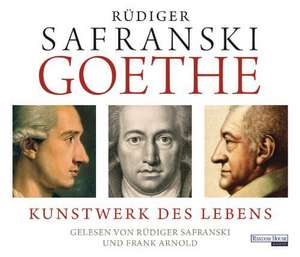 Goethe. Kunstwerk des Lebens de Rüdiger Safranski