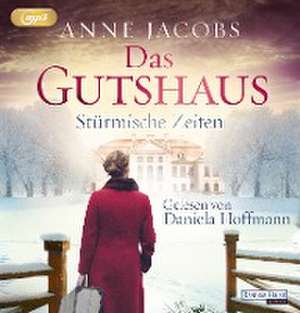 Das Gutshaus - Stürmische Zeiten de Anne Jacobs