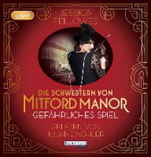 Die Schwestern von Mitford Manor - Gefährliches Spiel de Jessica Fellowes