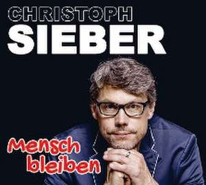 Mensch bleiben de Christoph Sieber