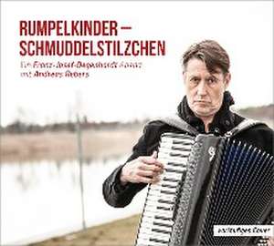 Rumpelkinder - Schmuddelstilzchen - Ein Franz-Josef Degenhardt Abend mit Andreas Rebers de Andreas Rebers