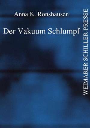 Der Vakuum Schlumpf de Anna K. Ronshausen