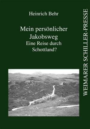 Mein persönlicher Jakobsweg de Heinrich Behr