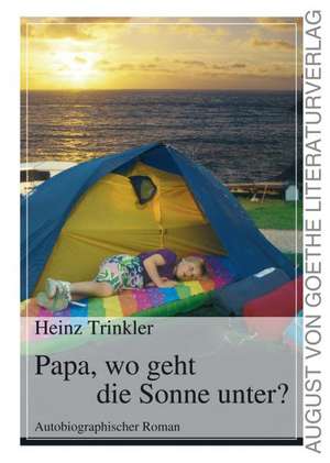 Papa, wo geht die Sonne unter? de Heinz Trinkler