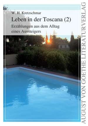 Leben in der Toscana (2) de Wolfgang H. Kretzschmar