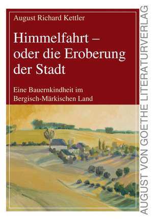 Himmelfahrt - oder die Eroberung der Stadt de August Richard Kettler